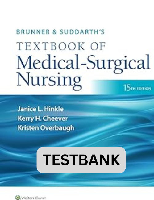 Test Bank for Brunner & Suddarth's Medical Surgical Nursing 15th Ed.