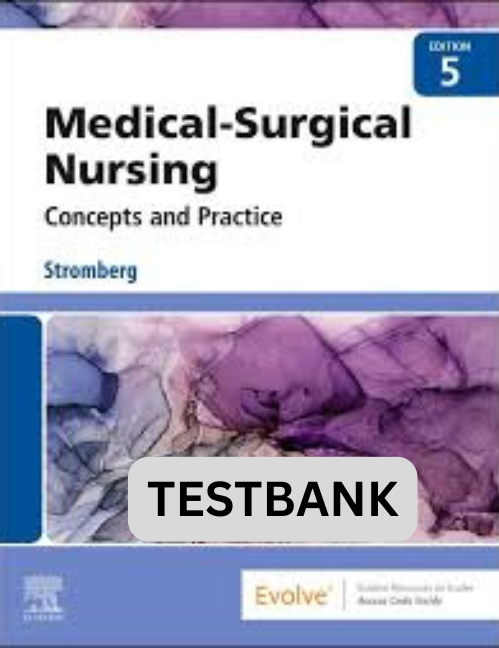Testbank for Medical Surgical Nursing, Concepts and Practice 5th Ed.