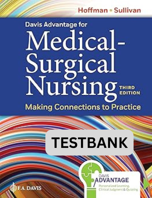 Testbank for Davis Advantage for Medical-Surgical Nursing: Making Connections to Practice 3rd Ed.
