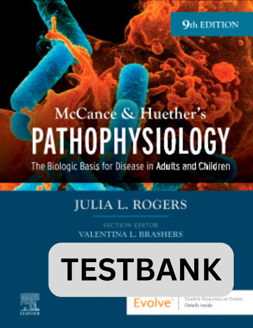 Testbank for McCance & Huether’s Pathophysiology 9th Ed.
