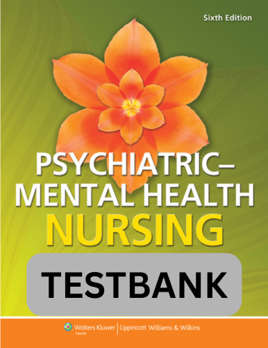 Testbank for Psychiatric Mental Health Nursing 6th Ed.